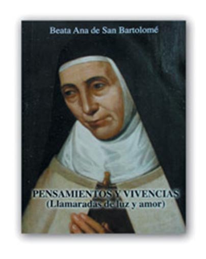 Beata Ana de San Bartolomé, Pensamientos y vivencias